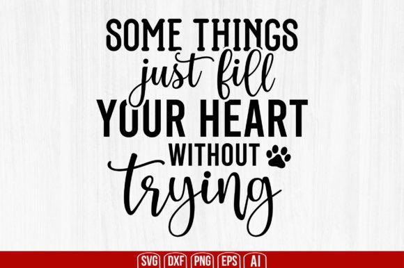 Download Some Things Just Fill Your Heart Without - Art Collection