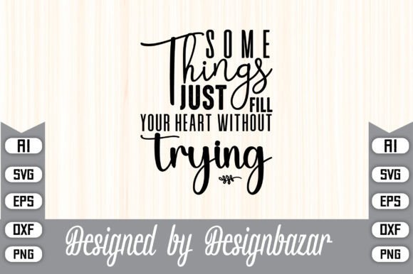 Download Some Things Just Fill Your Heart Without - Art Collection